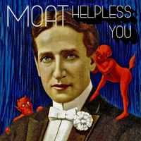 MOAT - Helpless You