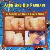 Atom And His Package - A Society of People Named Elihu (Explicit)