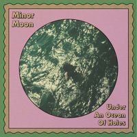 Minor Moon - Under an Ocean of Holes