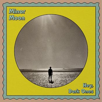 Minor Moon - Hey, Dark Ones