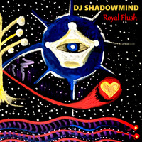 DJ SHADOWMIND - Royal Flush