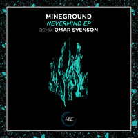 Mineground - Nevermind EP
