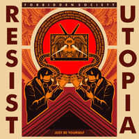 Forbidden Society - Resist / Utopia