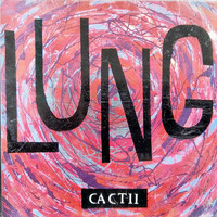 Lung - Cactii