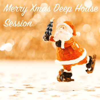 Various Artists - Merry Xmas Deep House Session