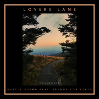 Austin Grimm, Mellodose - Lovers Lane (feat. Freddy For Peace)