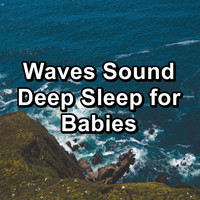 Alpha Wave Movement - Waves Sound Deep Sleep for Babies