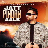 Kulwinder Gill - Jatt Pindan Aale