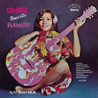 The Surfmen - Colorful Romantic Hawaii (Remastered from the Original Alshire Tapes)