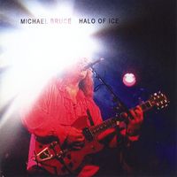 Michael Bruce - Halo Of Ice (Live)