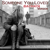 DJ Cyber T / - Someone You Loved (Bachata Version)
