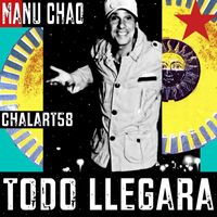 Manu Chao, Chalart58 - Todo llegará