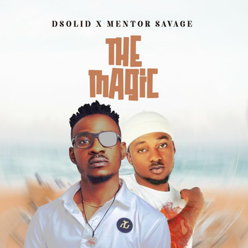 Dsolid featuring Mentor Savage - The Magic