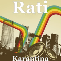 Rati - Karantina