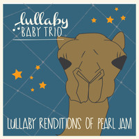 Lullaby Baby Trio - Lullaby Renditions of Pearl Jam