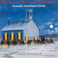 Michael Martin Murphey - Acoustic Christmas Carols (Cowboy Christmas II)