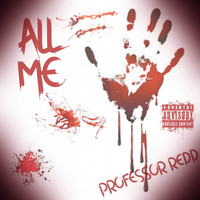 Professor Redd - All Me (Explicit)