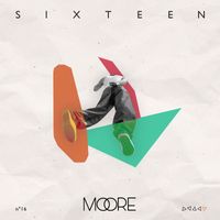 Moore - Sixteen (Explicit)
