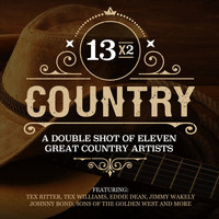 Various Artists - 13x2 Country - A Double Shot of Eleven Great Country Artists