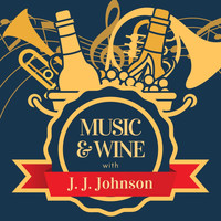 J.J. Johnson - Music & Wine with J.j. Johnson