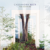 Cassandra Beck - You Gotta Be