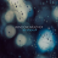 Ed Stockley - Window Weather