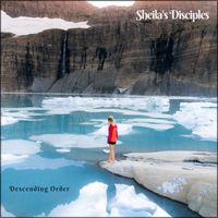 Sheila's Disciples - Descending Order