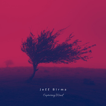 Jeff Birma - Capturing Wind