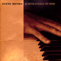 Steve Devon - It Never Entered My Mind