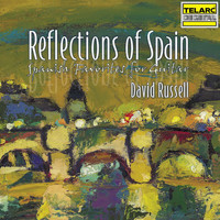 David Russell - Reflections of Spain: Spanish Favorites for Guitar