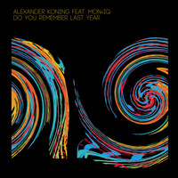 Alexander Koning feat. Mon-Iq - Do You Remember Last Year