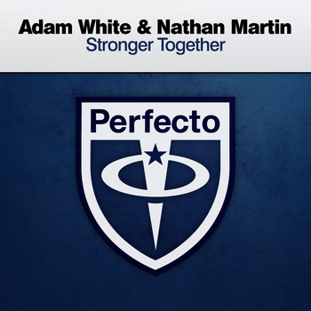 Adam White & Nathan Martin - Stronger Together