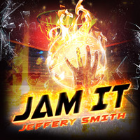 Jeffery Smith - Jam It