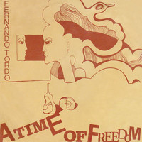 Fernando Tordo - A Time Of Freedom