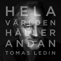 Tomas Ledin - Hela världen håller andan