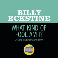 Billy Eckstine - What Kind Of Fool Am I? (Live On The Ed Sullivan Show, July 22, 1962)