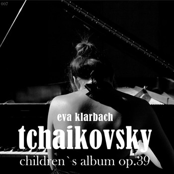 Eva Klarbach & Pyotr Ilyich Tchaikovsky - Children's Album, Op. 39