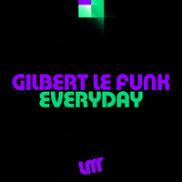 Gilbert Le Funk - Everyday