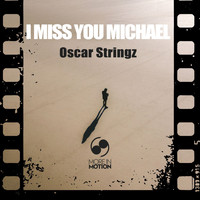 Oscar Stringz - I Miss You Michael