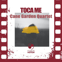 Cane Garden Quartet - Toca Me