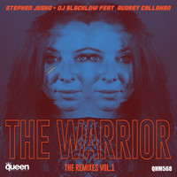 Stephen Jusko & DJ Blacklow feat. Audrey Callahan - The Warrior (The Remixes, Vol. 1)
