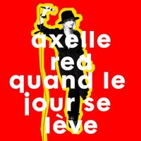 Axelle Red - Quand le jour se lève (Radio Edit)
