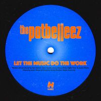 The Potbelleez - Let The Music Do The Work