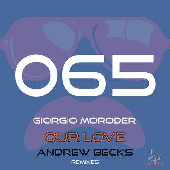 Giorgio Moroder - Our Love (Andrew Becks Remix)
