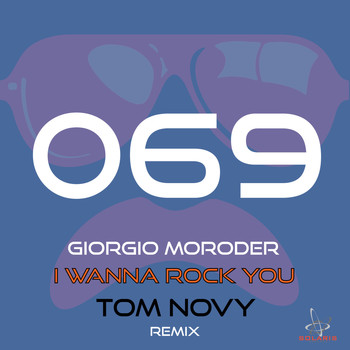 Giorgio Moroder - I Wanna Rock You (Tom Novy Remix)