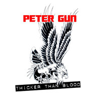 Peter Gun - Thicker Than Blood