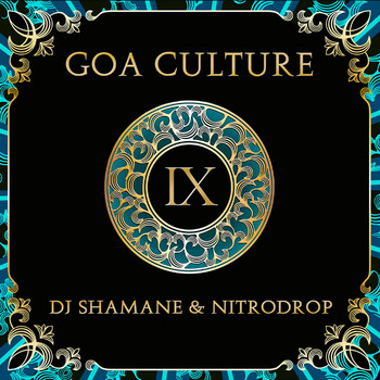 Dj Shamane and Nitrodrop - Goa Culture, Vol. 9 (Explicit)