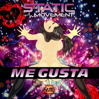 Static Movement - Me Gusta