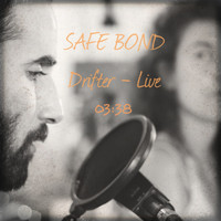 SAFE BOND - Drifter - Live