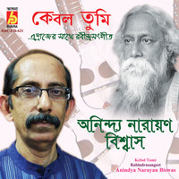 Anindya Narayan Biswas - Kebol Tumi